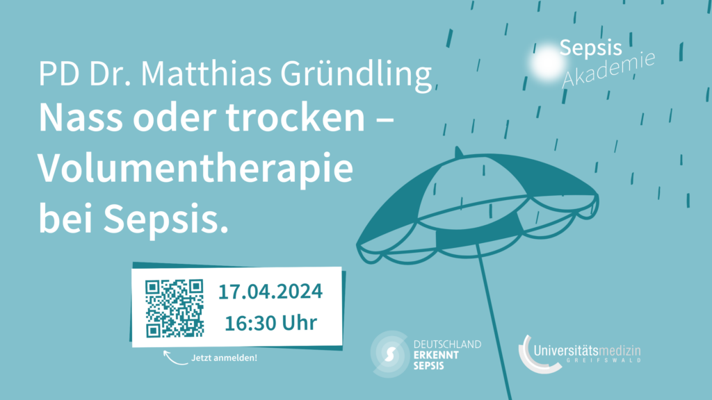 PD Dr. Matthias Gründling – Nass oder trocken – Volumentherapie bei Sepsis. 17.04.2024, 16:30Uhr